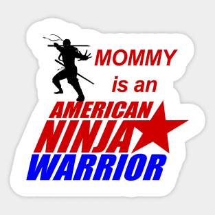 American Ninja Warrior of Mommy Sticker